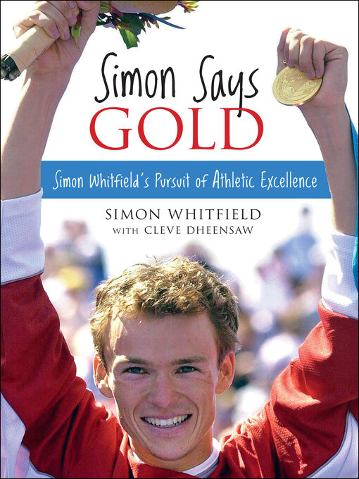 Title details for Simon Says Gold by Simon Whitfield - Available
